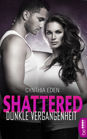 Shattered – Dunkle Vergangenheit von Eden,  Cynthia, Neumann,  Sabine