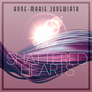 Shattered Hearts von Fischer,  Sebastian, Jungwirth,  Anne-Marie, Vanroy,  Funda