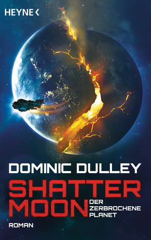 Shattermoon – Der zerbrochene Planet von Dulley,  Dominic, Holicki,  Irene