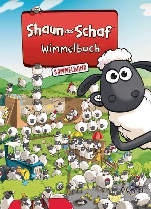 Shaun das Schaf Wimmelbuch – Der große Sammelband – Bilderbuch ab 3 Jahre von Animations,  Aardman