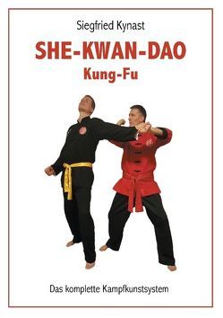 SHE-KWAN-DAO Kung Fu von Kynast,  Siegfried