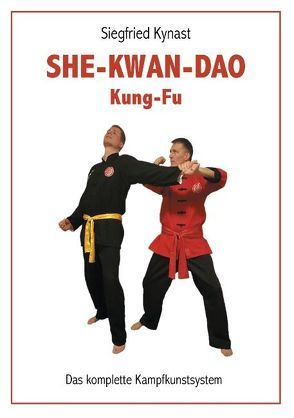 SHE-KWAN-DAO Kung Fu von Kynast,  Siegfried