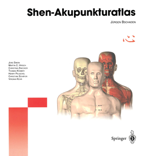 Shen-Akupunkturatlas von Bschaden,  Jürgen, Hirsch,  M.C., Kehr,  V., Krämer,  T., Peuschel,  H., Schäfer,  C., Simon,  J., Zinecker,  C.