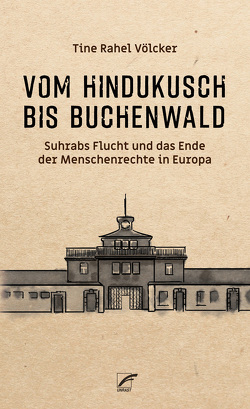 Vom Hindukusch bis Buchenwald von Völcker,  Tine Rahel