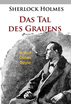 Sherlock Holmes – Das Tal des Grauens von Doyle,  Arthur Conan