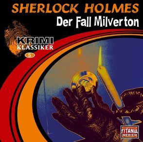 Sherlock Holmes – Der Fall Milverton /Der Teufelsfuss von Altrichter,  Dagmar, Bierstedt,  Detlef, Bussinger,  Hans W, Doyle,  Arthur C, Gruppe,  Marc, Löw,  Jürg, Nathan,  David, Tennstedt,  Joachim