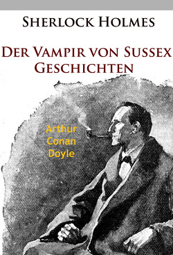 Sherlock Holmes – Der Vampir von Sussex von Doyle,  Arthur Conan