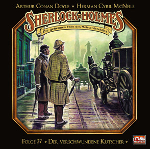 Sherlock Holmes – Folge 37 von Bette-Koch,  Daniela, Bierstedt,  Detlef, Breuer,  Jacques, Gruppe,  Marc, McNeile,  Herman Cyril, Tennstedt,  Joachim