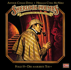 Sherlock Holmes – Folge 53 von Bierstedt,  Detlef, Doyle,  Sir Arthur Conan, Gruppe,  Marc, Lemnitz,  Regina, McNeile,  Herman Cyril, Reichert,  Lutz, Tennstedt,  Joachim, Thull-Emden,  Claus, Walther,  Kristine, Weis,  Peter