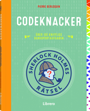 SHERLOCK HOLMES RÄTSEL – CODEKNACKER von Berloquin,  Pierre