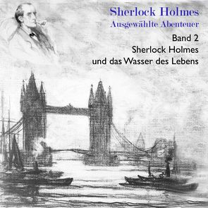Sherlock Holmes und das Wasser des Lebens von Doyle,  Arthur Conan, Hackenberg,  Christoph