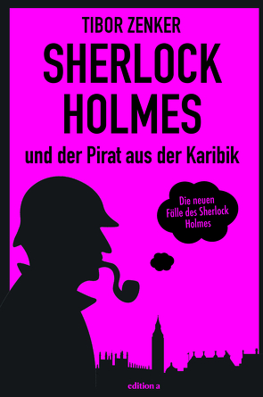 Sherlock Holmes und der Pirat aus der Karibik von Zenker,  Tibor