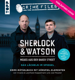 Sherlock & Watson – Neues aus der Baker Street: Das Lächeln im Spiegel von Behnke,  Christiane, Koppelmann,  Leonhard, Koppelmann,  Viviane, Müseler,  Joel