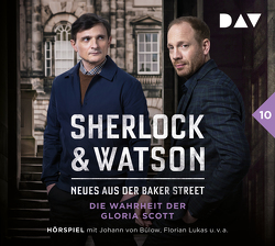 Sherlock & Watson – Neues aus der Baker Street: Die Wahrheit der Gloria Scott (Fall 10) von Bülow,  Johann von, Jordan,  Peter, Koppelmann,  Leonhard, Koppelmann,  Viviane, Lukas,  Florian