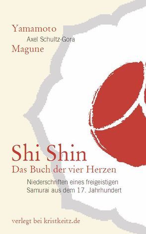 Shi Shin – Das Buch der vier Herzen von Magune,  Yamamoto, Schultz-Gora,  Axel