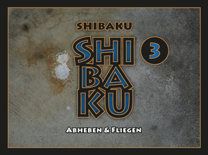 SHIBAKU – 3 (Deutsch) von Wettstein,  Peter