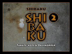 SHIBAKU – 2 (Deutsch) von Wettstein,  Peter