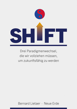 SHIFT von Lietaer,  Bernard