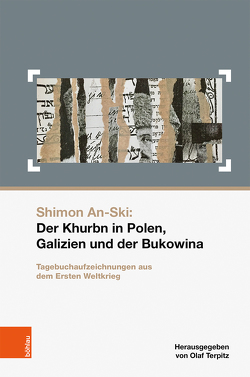 Shimon An-Ski: Der Khurbn in Polen, Galizien und der Bukowina von Harlander,  Lilian, Soxberger,  Thomas, Terpitz,  Olaf