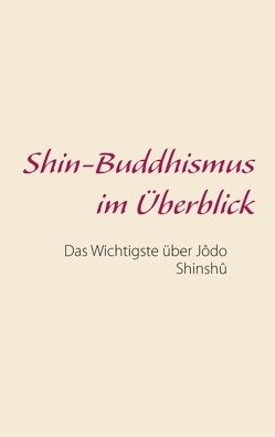 Shin-Buddhismus im Überblick von Nottelmann-Feil,  Marc