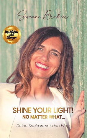 Shine your Light – no matter what! von Brahier,  Susanne