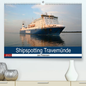 Shipspotting Travemünde (Premium, hochwertiger DIN A2 Wandkalender 2023, Kunstdruck in Hochglanz) von Petersen,  Jan