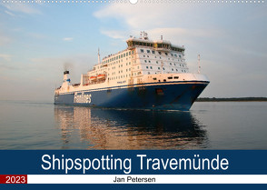 Shipspotting Travemünde (Wandkalender 2023 DIN A2 quer) von Petersen,  Jan