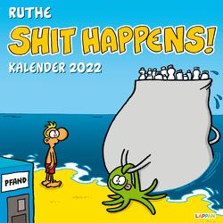 Shit happens! Wandkalender 2022 von Ruthe,  Ralph