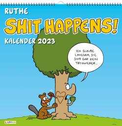 Shit happens! Wandkalender 2023 von Ruthe,  Ralph