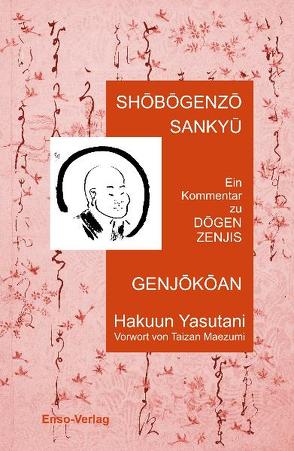 Shobogenzo Sankyu Genjokoan von Oberndorfer,  Regina, Taizan,  Maezumi, Yasutani,  Hakuun