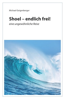 Shoel – endlich frei! von Geigenberger,  Michael