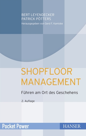 Shopfloor Management von Leyendecker,  Bert, Pötters,  Patrick