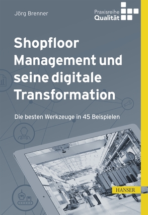 Shopfloor Management und seine digitale Transformation von Brenner,  Jörg, Matyas,  Kurt