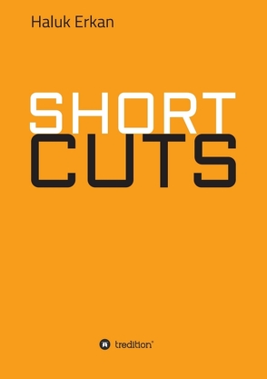 SHORT CUTS von Erkan,  Haluk