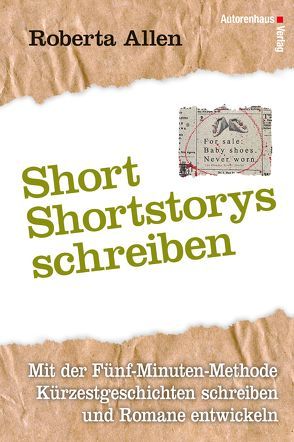 Short Short-Storys schreiben – Kürzestgeschichten schreiben von Allen,  Roberta, Osthelder,  Xenia