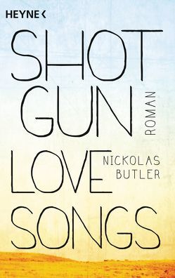 Shotgun Lovesongs von Butler,  Nickolas, Merkel,  Dorothee