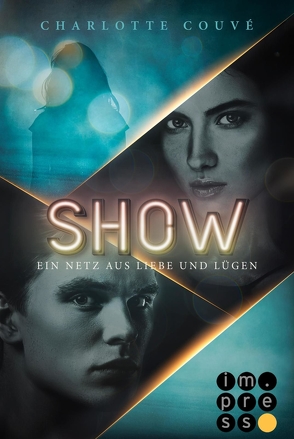 Show. Ein Netz aus Liebe und Lügen von Couvé,  Charlotte