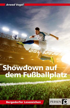 Showdown auf dem Fußballplatz von Vogel,  Arwed