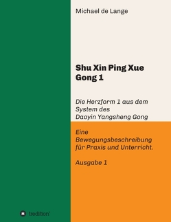 Shuxin Pingxue Gong 1 – Herzform 1 von de Lange,  Michael