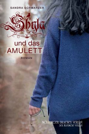 Shyla und das Amulett von Schwarzer,  Sandra