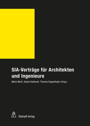 SIA-Verträge für Architekten und Ingenieure von Daniel,  Gebhardt, Gebhardt,  Daniel, Maffioletti,  Walter, Marti,  Mario, Rechsteiner,  Peter, Siegenthaler,  Thomas, Spoerri,  Thomas, Ziswiler,  Daniela