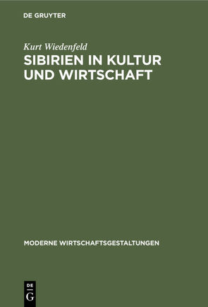 Sibirien in Kultur und Wirtschaft von Wiedenfeld,  Kurt