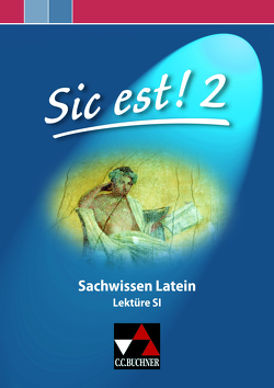 Sic est! / Sic est! Sachwissen Latein 2 von Lobe,  Michael