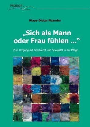 „Sich als Mann oder Frau fühlen …“ von Neander,  Klaus-Dieter