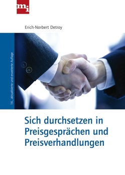 Sich durchsetzen in Preisgesprächen und Preisverhandlungen von Detroy,  Erich-Norbert