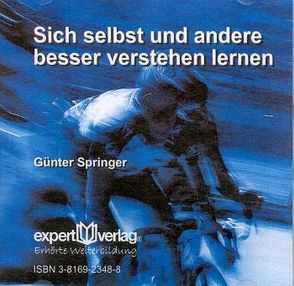 Sich selbst und andere besser verstehen lernen von Springer,  Günter