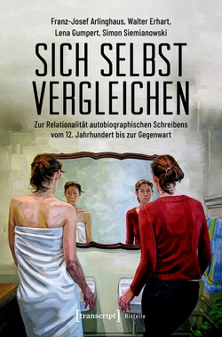 Sich selbst vergleichen von Arlinghaus,  Franz-Josef, Erhart,  Walter, Gumpert,  Lena, Siemianowski,  Simon