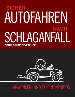 Sicher Autofahren nach Schlaganfall von Grünseis-Pacher,  Edith