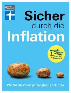 Sicher durch die Inflation – mit 7 hilfreichen Maßnahmen gegen die Geldentwertung – Checklisten und Finanztipps zur Risikominimierung von Stoll,  Thomas