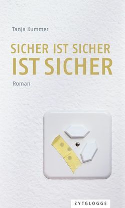 Sicher ist sicher ist sicher von Kummer,  Tanja